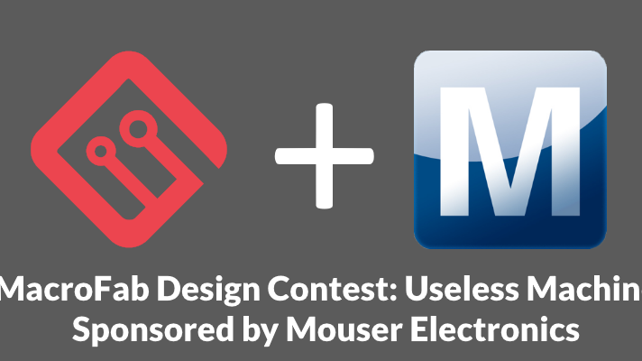 MacroFab Useless Design Contest - Sponsored by Mouser