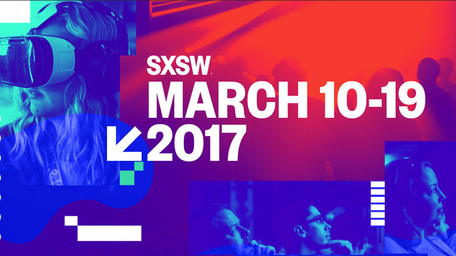 Join Us at SXSW Interactive 2017